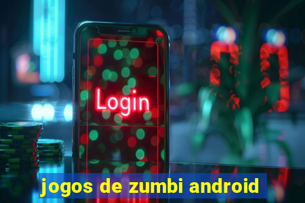 jogos de zumbi android